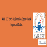 AME CET 2025 Registration Open Check Important Dates